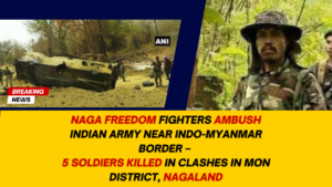 Naga Freedom Fighters Ambush Indian Army in Nagaland, Inflict Heavy Casualties