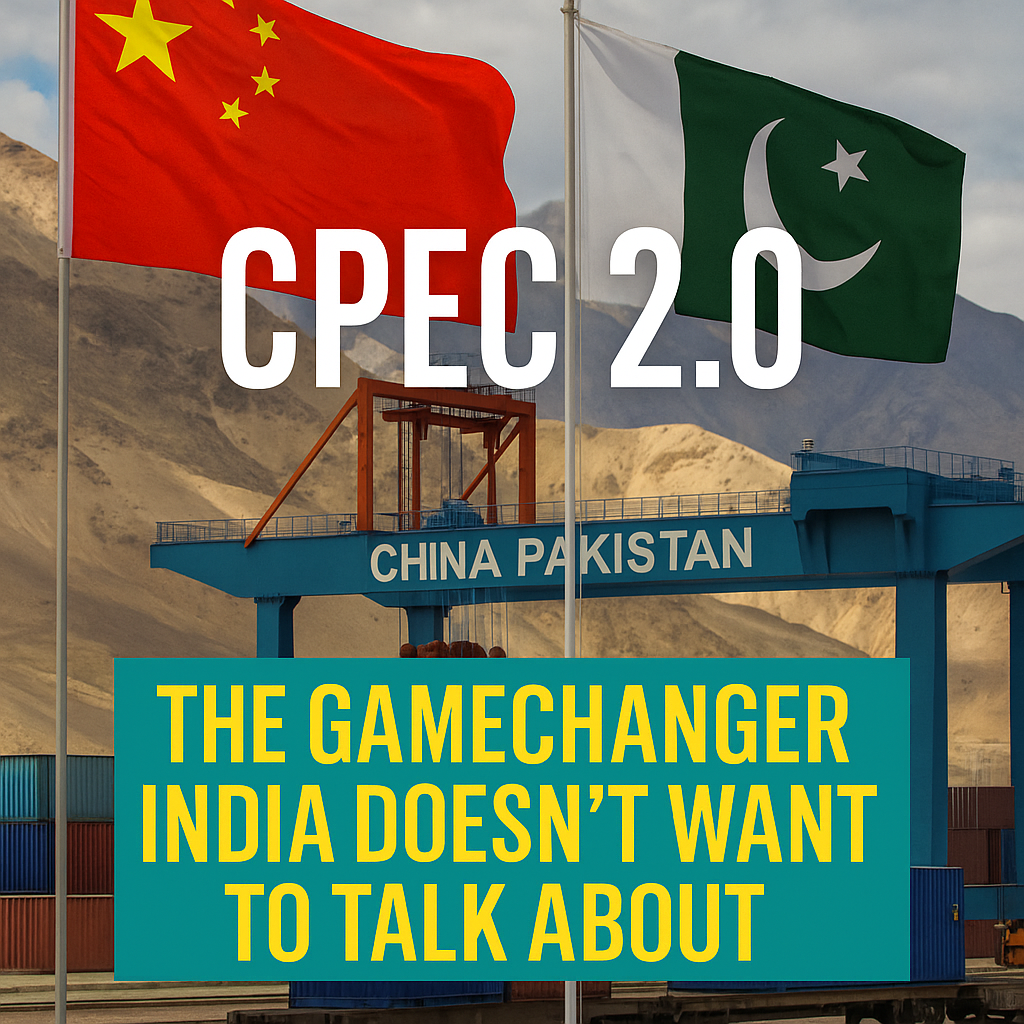 CPEC 2.0 – The Gamechanger India Doesn’t Want to Talk About