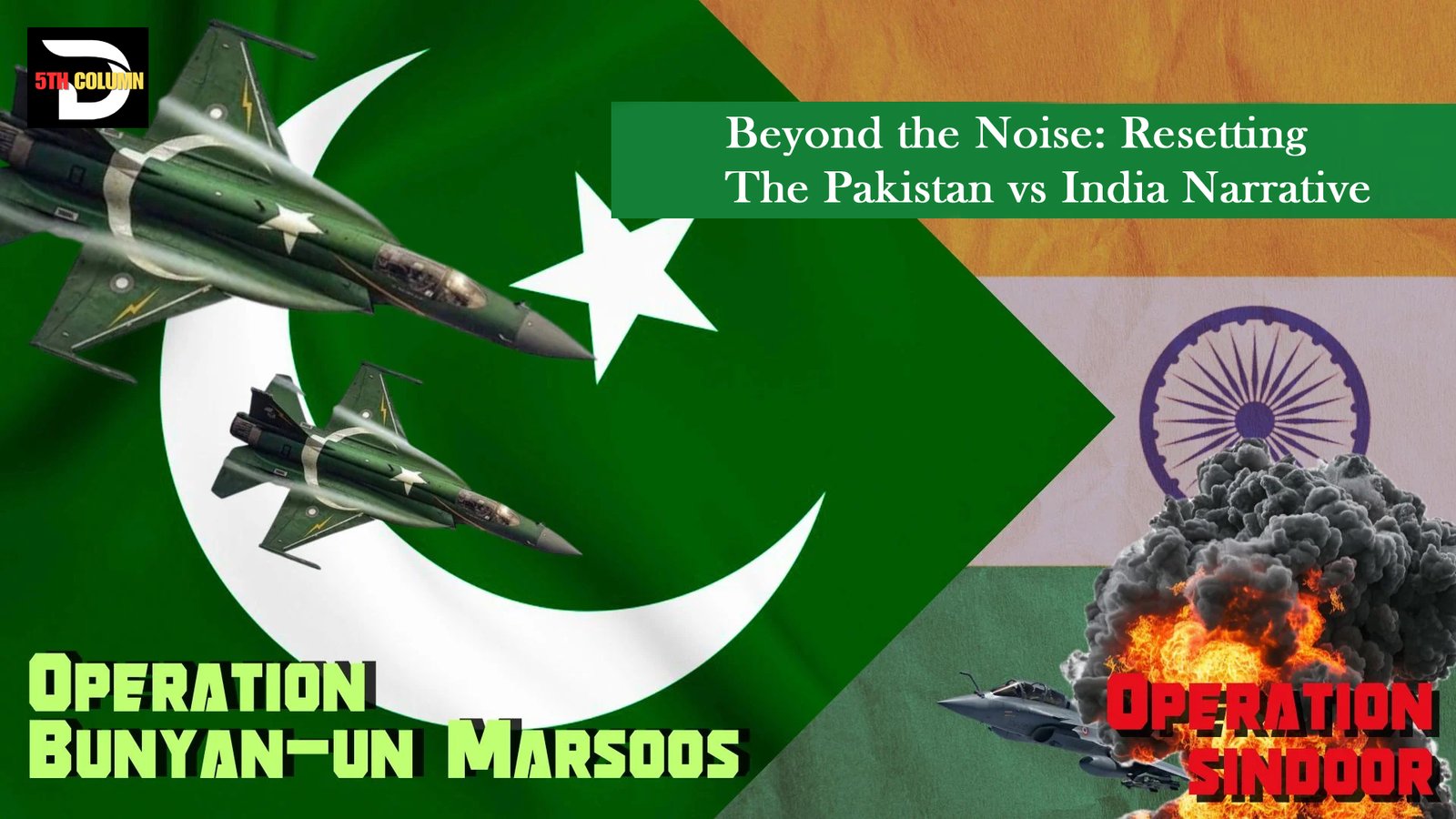 Beyond the Noise: Resetting the Pakistan vs India Narrative